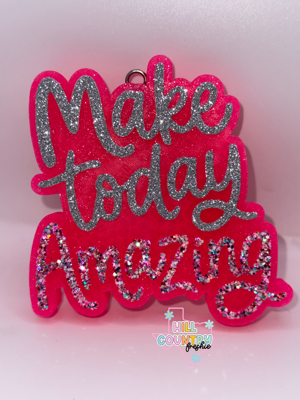 Make Today Amazing Freshie