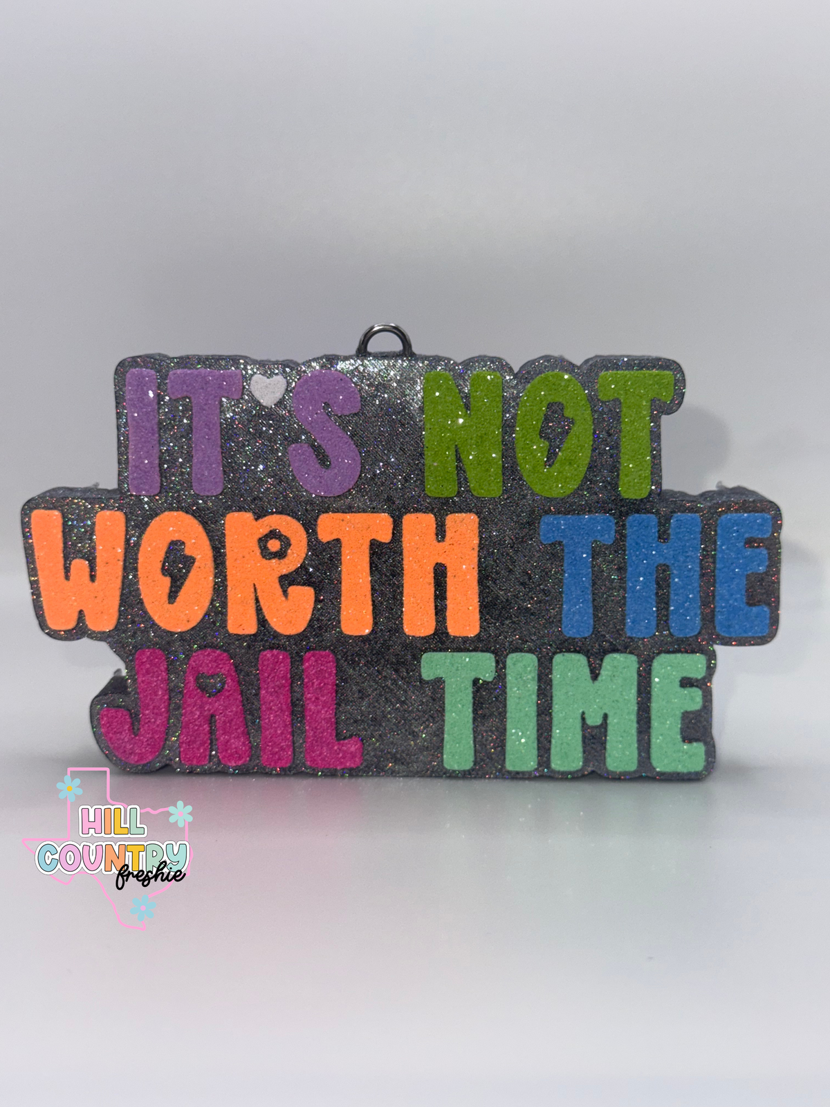 Not Worth the Jail Time Freshie