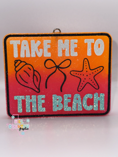 Take Me To The Beach Freshie