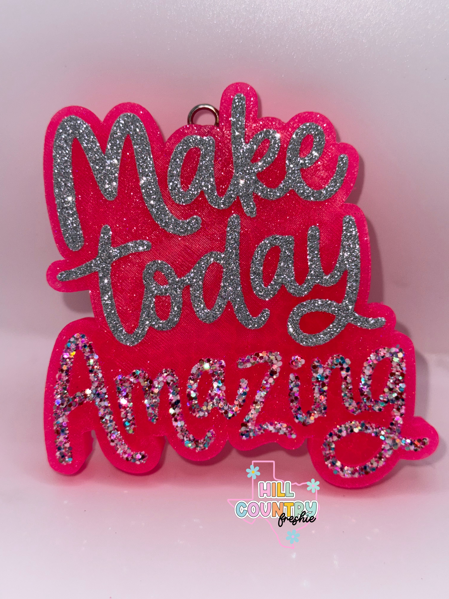 Make Today Amazing Freshie