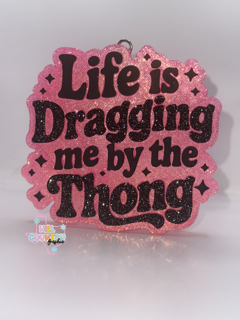 Life Is Dragging Freshie